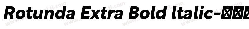 Rotunda Extra Bold ltalic字体转换